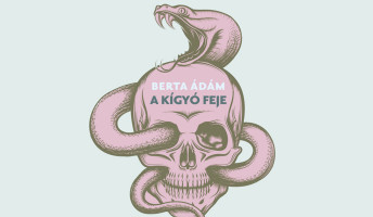 Berta Ádám: A kígyó feje – könyvajánló